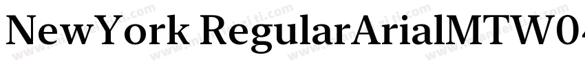 NewYork RegularArialMTW04-Medium Re字体转换